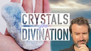 Crystals for Divination
