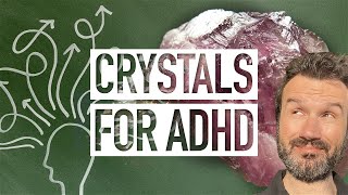 What Crystals Are Good For ADHD