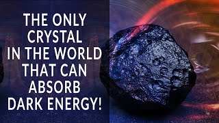 The Only Crystal on the Planet that can Absorb Dark Energy - Tektite